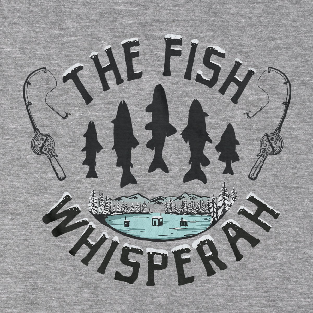 The Ice Fishing Whisperaah T-Shirt - Chowdaheadz
