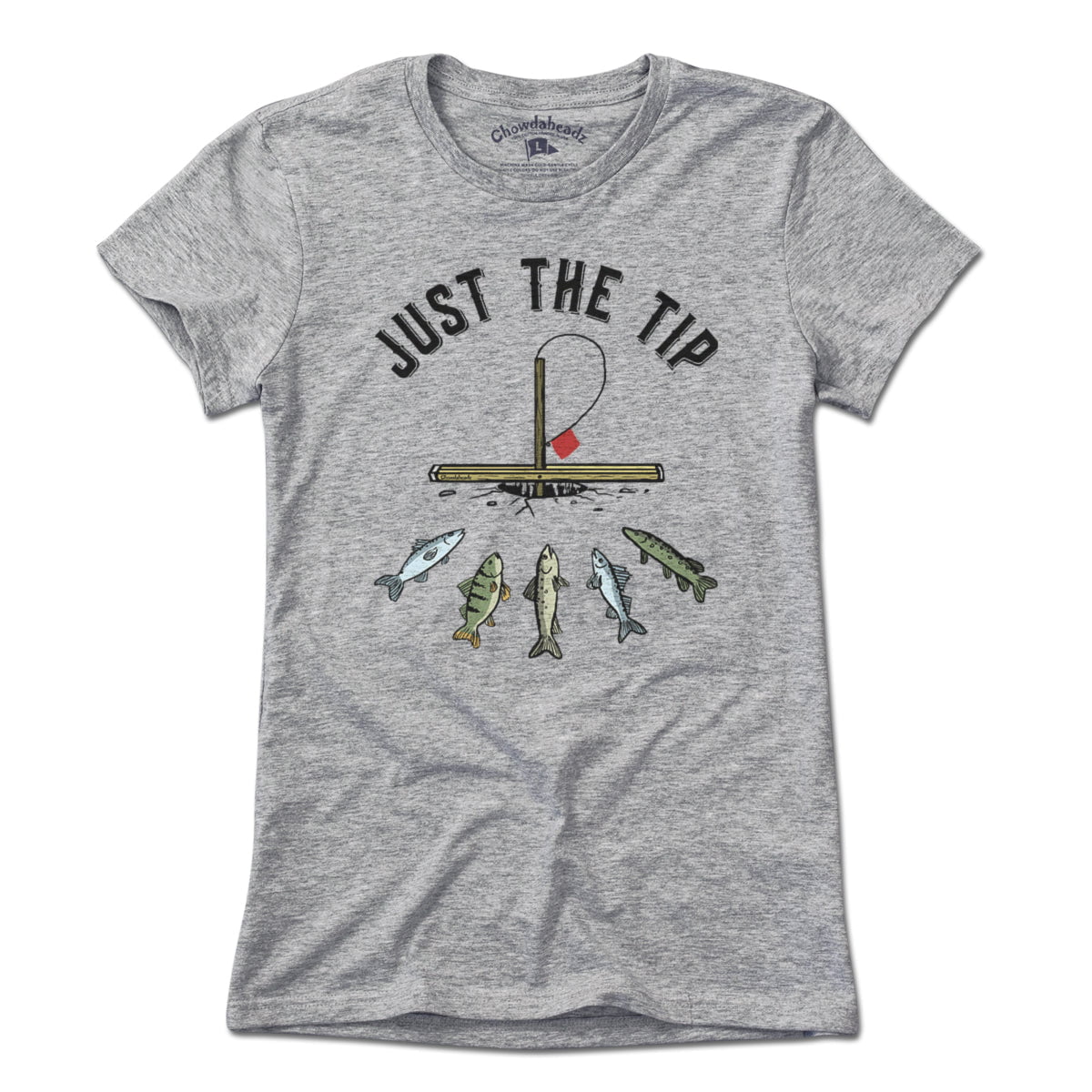 Just the Tip T-Shirt - Chowdaheadz