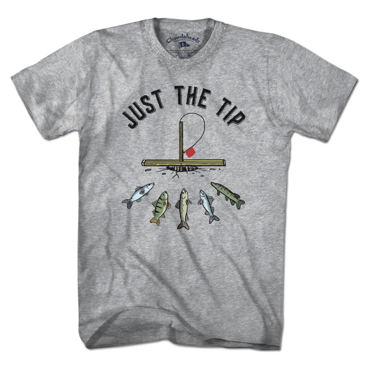 Just the Tip T-Shirt - Chowdaheadz