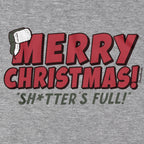 Merry Christmas Sh*tter's Full T-Shirt - Chowdaheadz