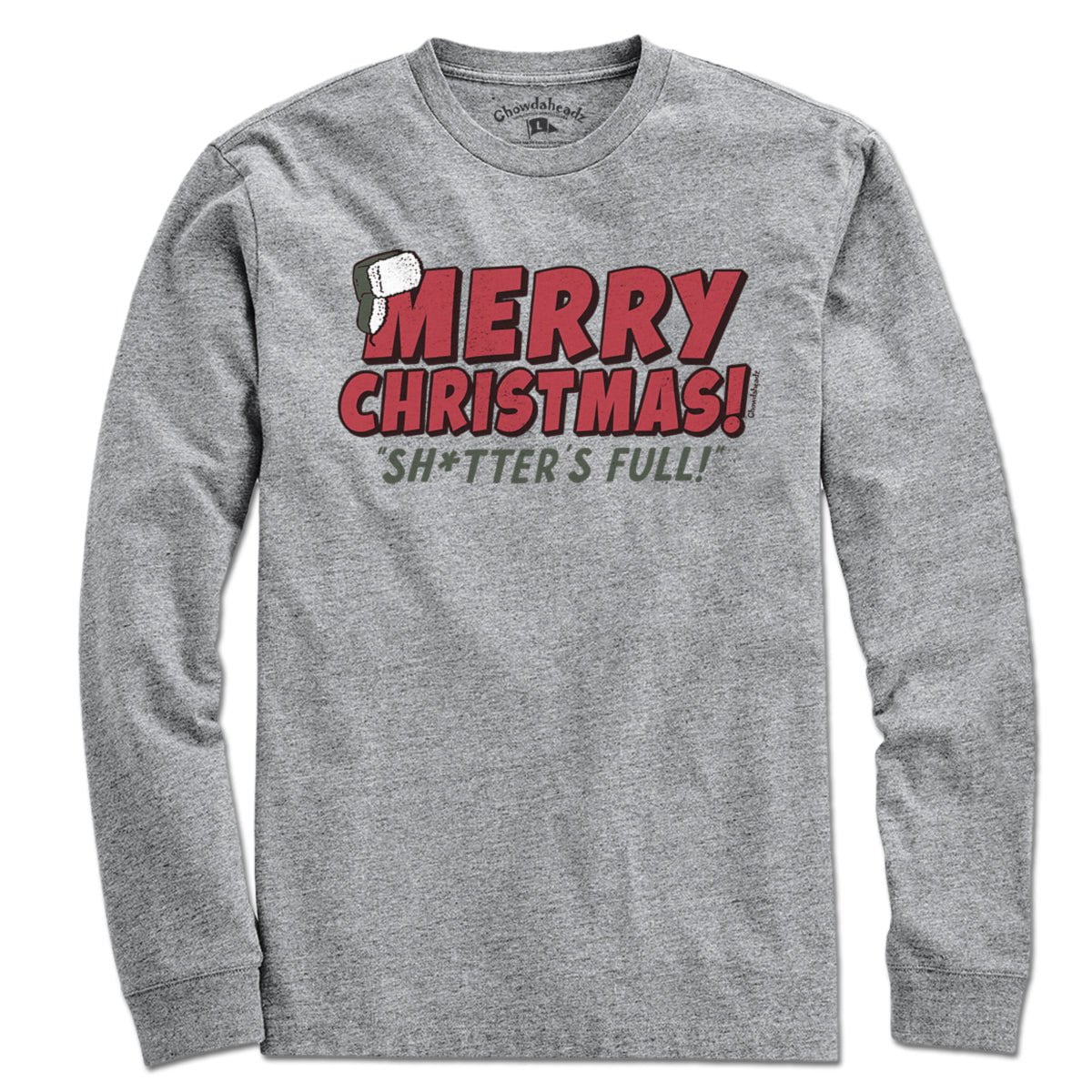 Merry Christmas Sh*tter's Full T-Shirt - Chowdaheadz