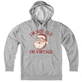 I'm Not Old, I'm Vintage Santa Hoodie - Chowdaheadz