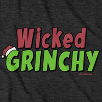 Wicked Grinchy T-Shirt - Chowdaheadz