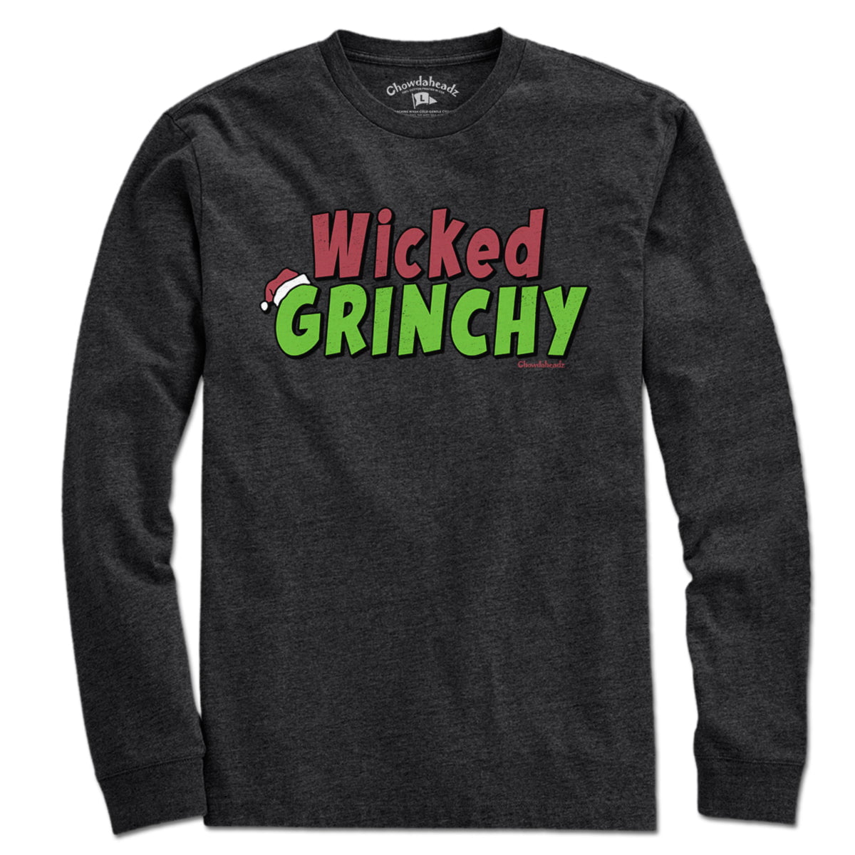 Wicked Grinchy T-Shirt - Chowdaheadz