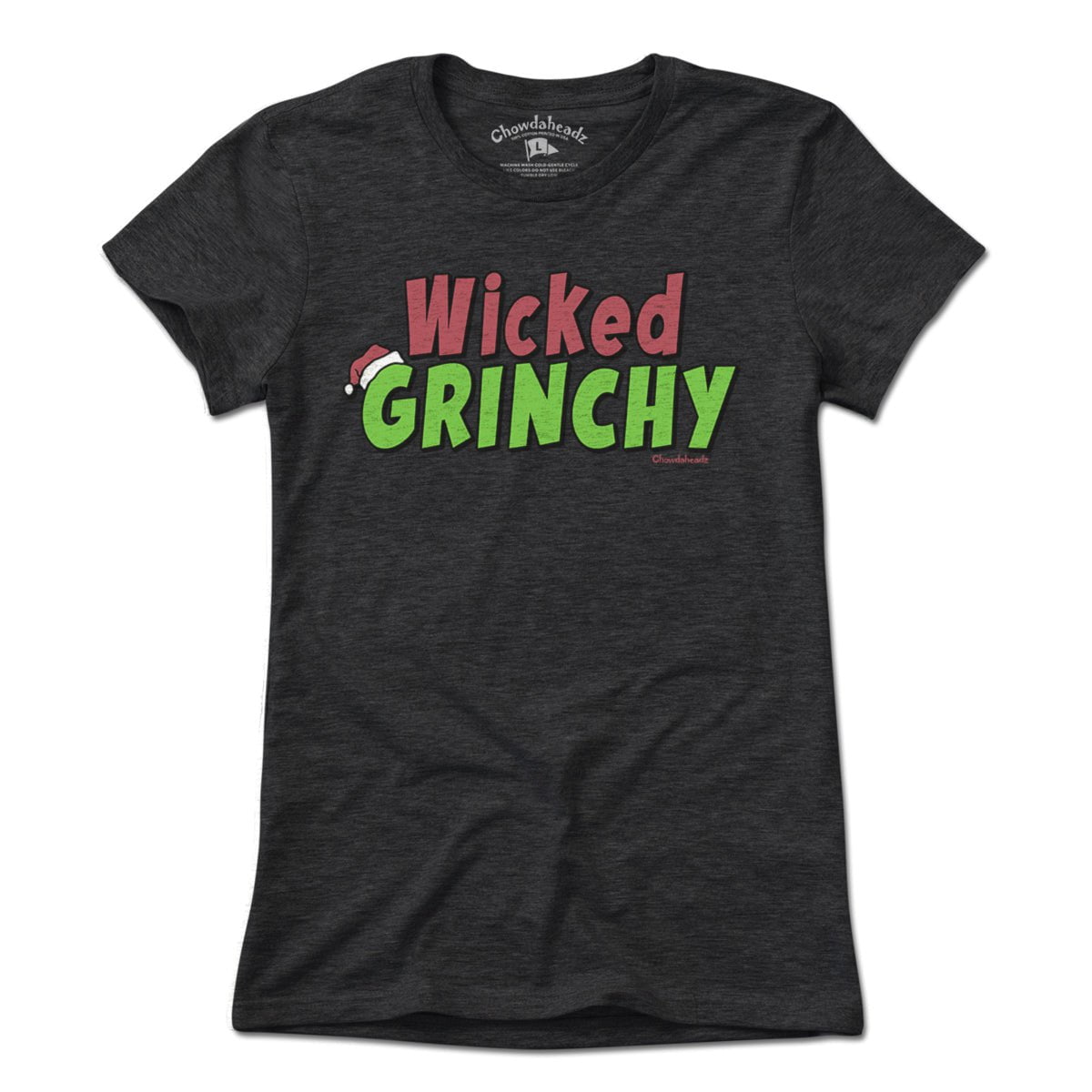 Wicked Grinchy T-Shirt - Chowdaheadz