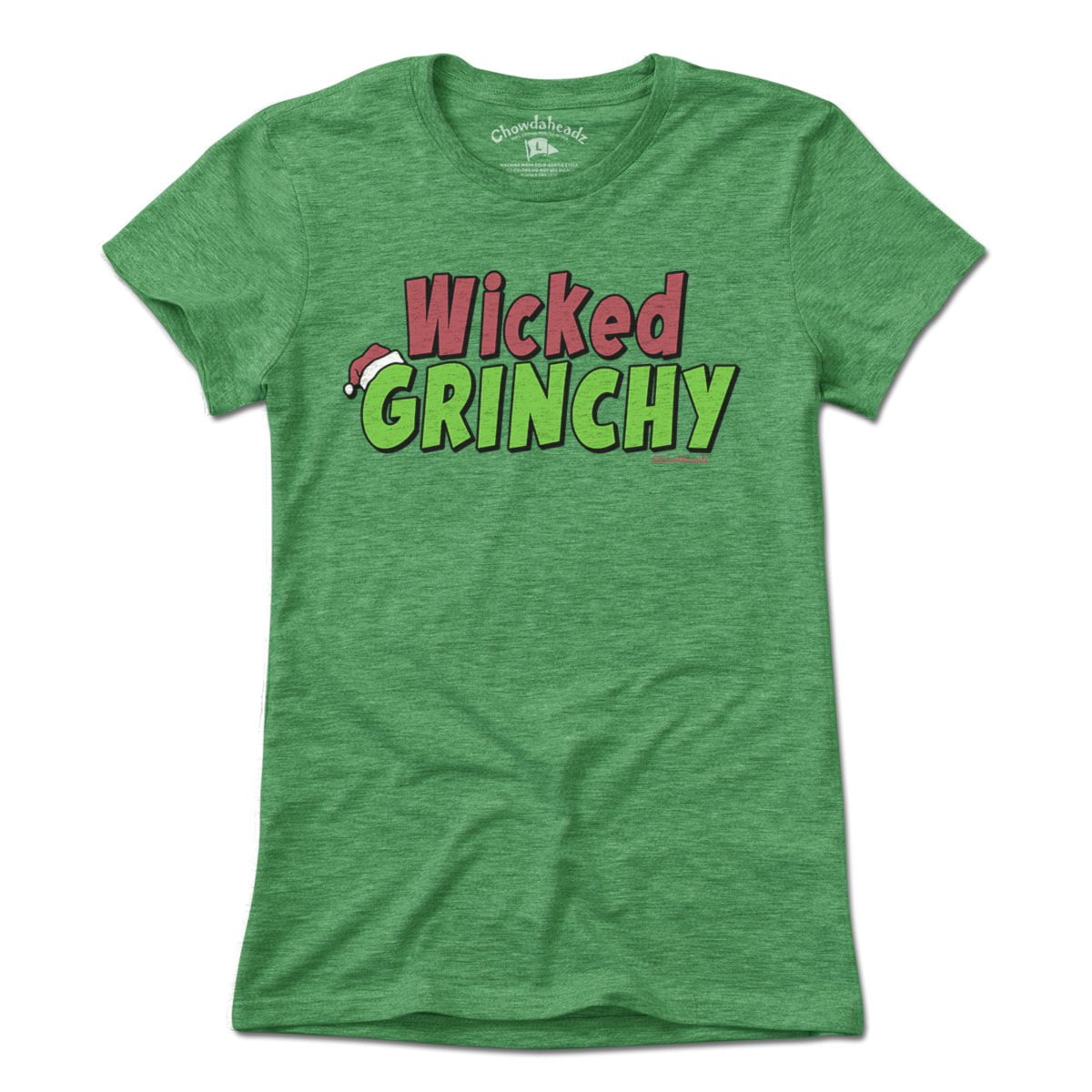 Wicked Grinchy T-Shirt - Chowdaheadz