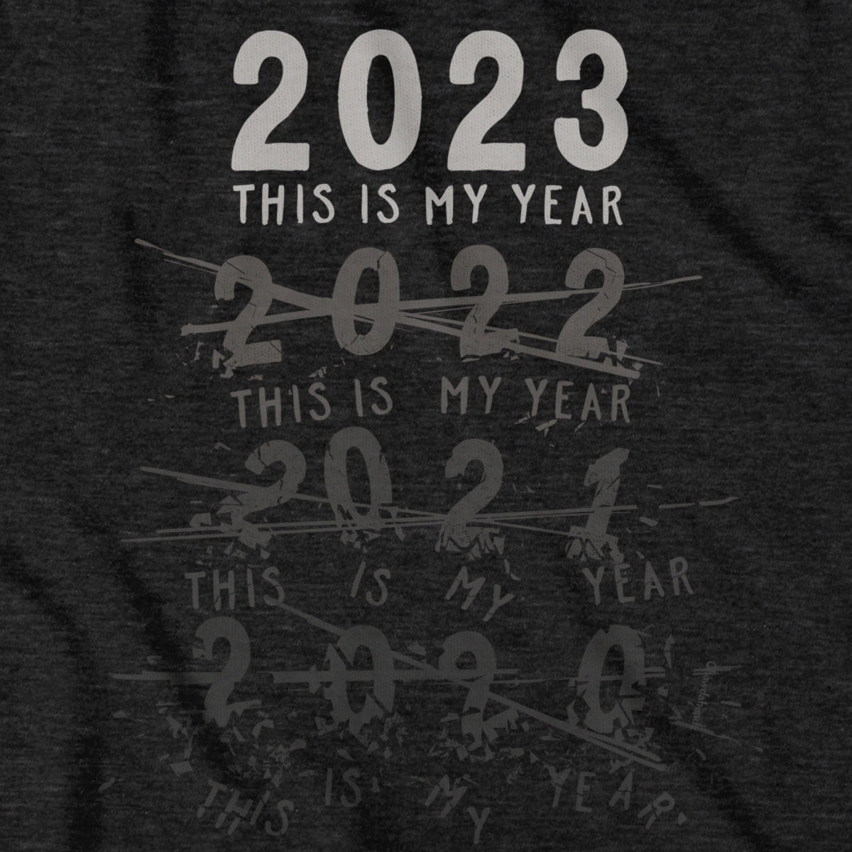 This Is My Year 2023 T-Shirt - Chowdaheadz