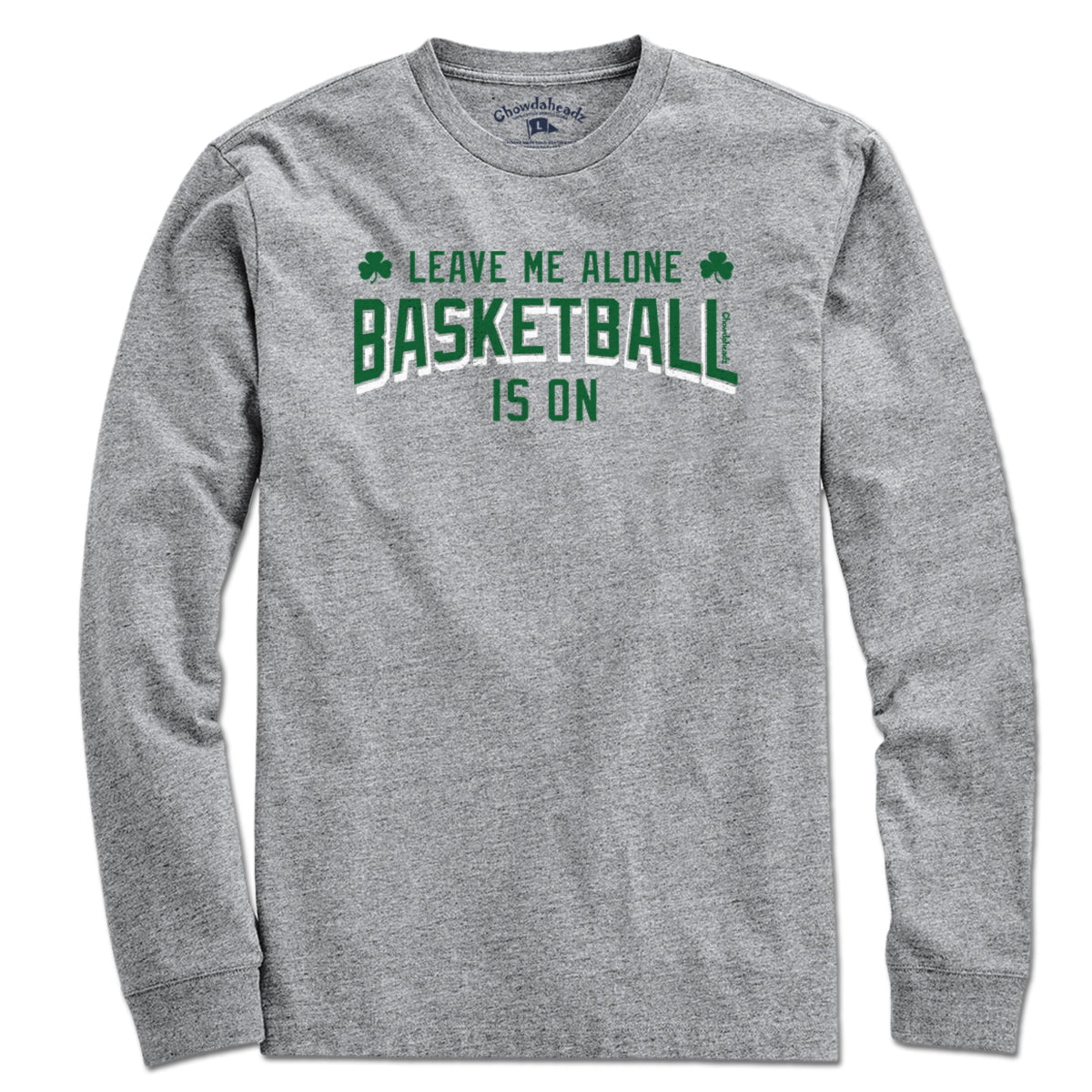 Leave Me Alone Basketball Is On T-Shirt - Chowdaheadz