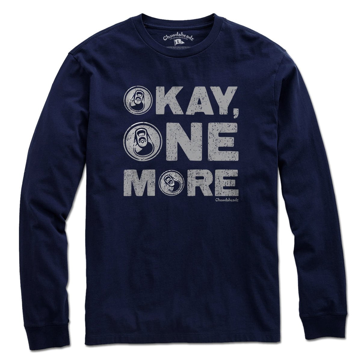 Okay One More Beer T-Shirt - Chowdaheadz
