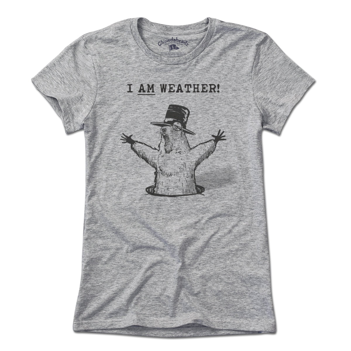 I Am Weather T-Shirt - Chowdaheadz
