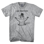 I Am Weather T-Shirt - Chowdaheadz