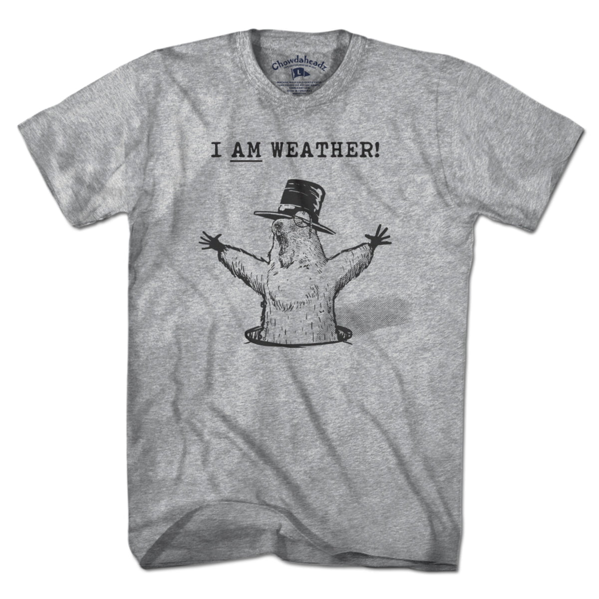 I Am Weather T-Shirt - Chowdaheadz