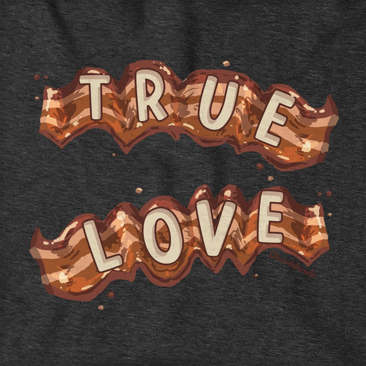 True Love Bacon Hoodie - Chowdaheadz