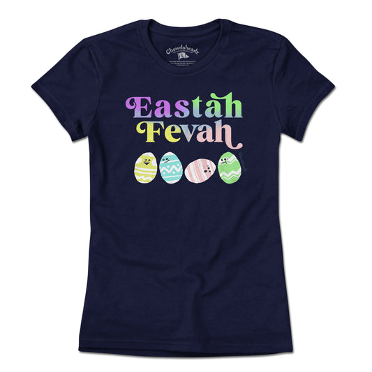Eastah Fevah T-Shirt - Chowdaheadz