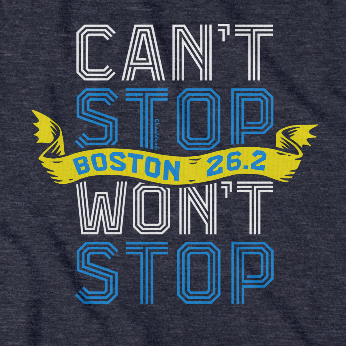 Can't Stop Won't Stop Marathon Hoodie - Chowdaheadz