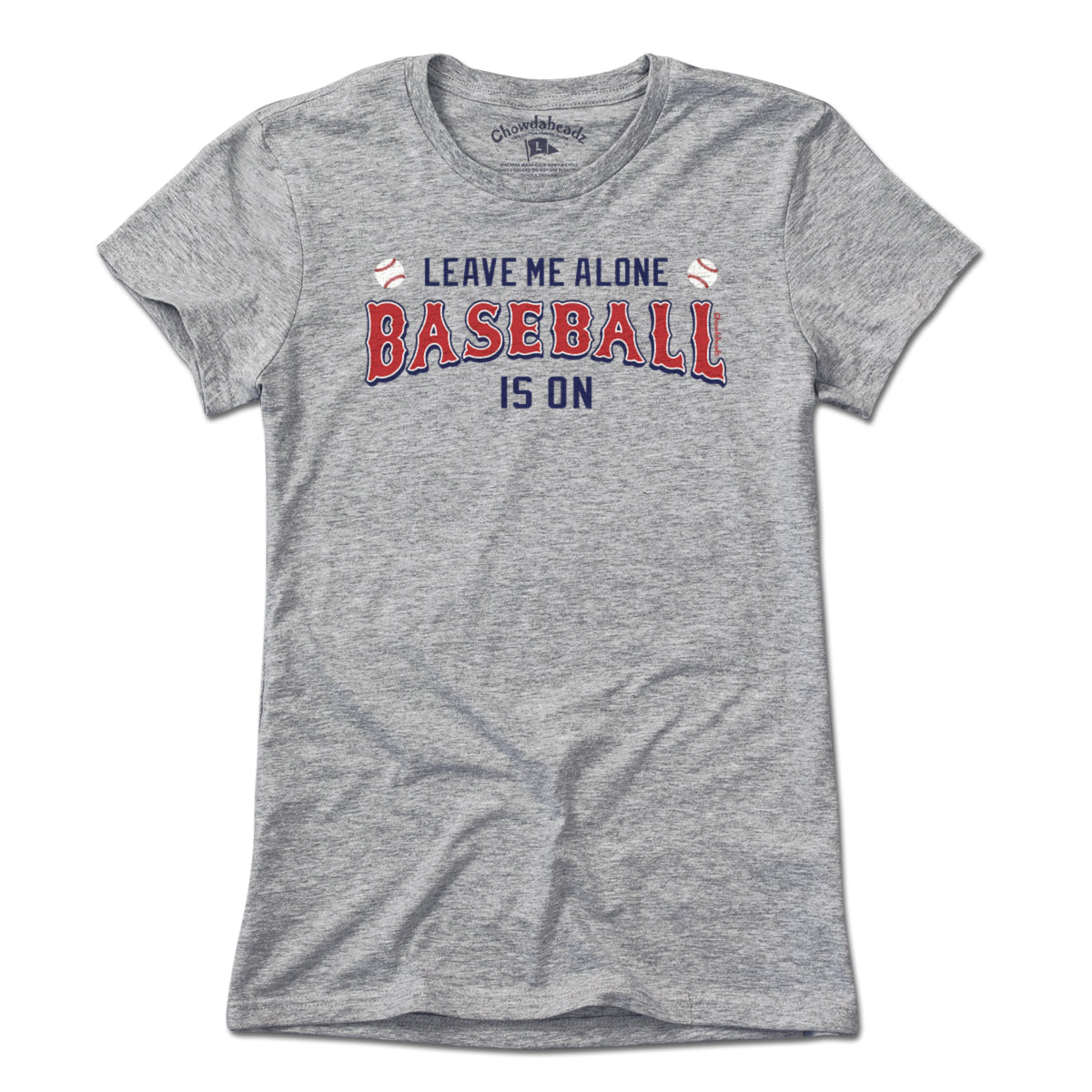 Leave Me Alone Baseball Is On T-Shirt - Chowdaheadz