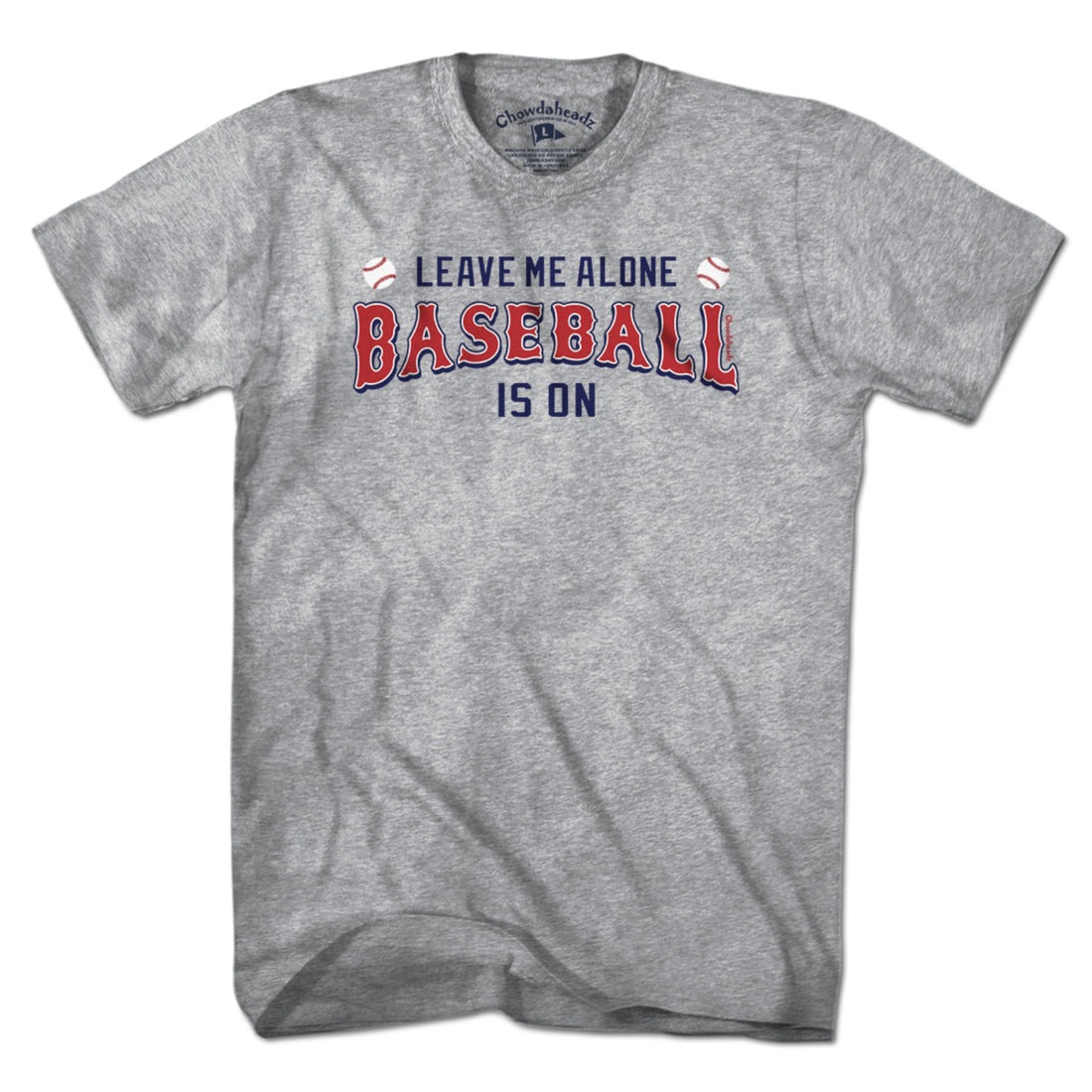 Leave Me Alone Baseball Is On T-Shirt - Chowdaheadz