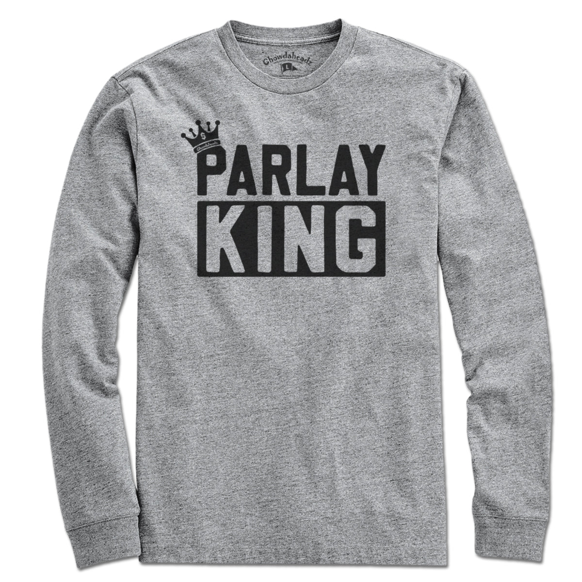 Parlay King T-shirt - Chowdaheadz