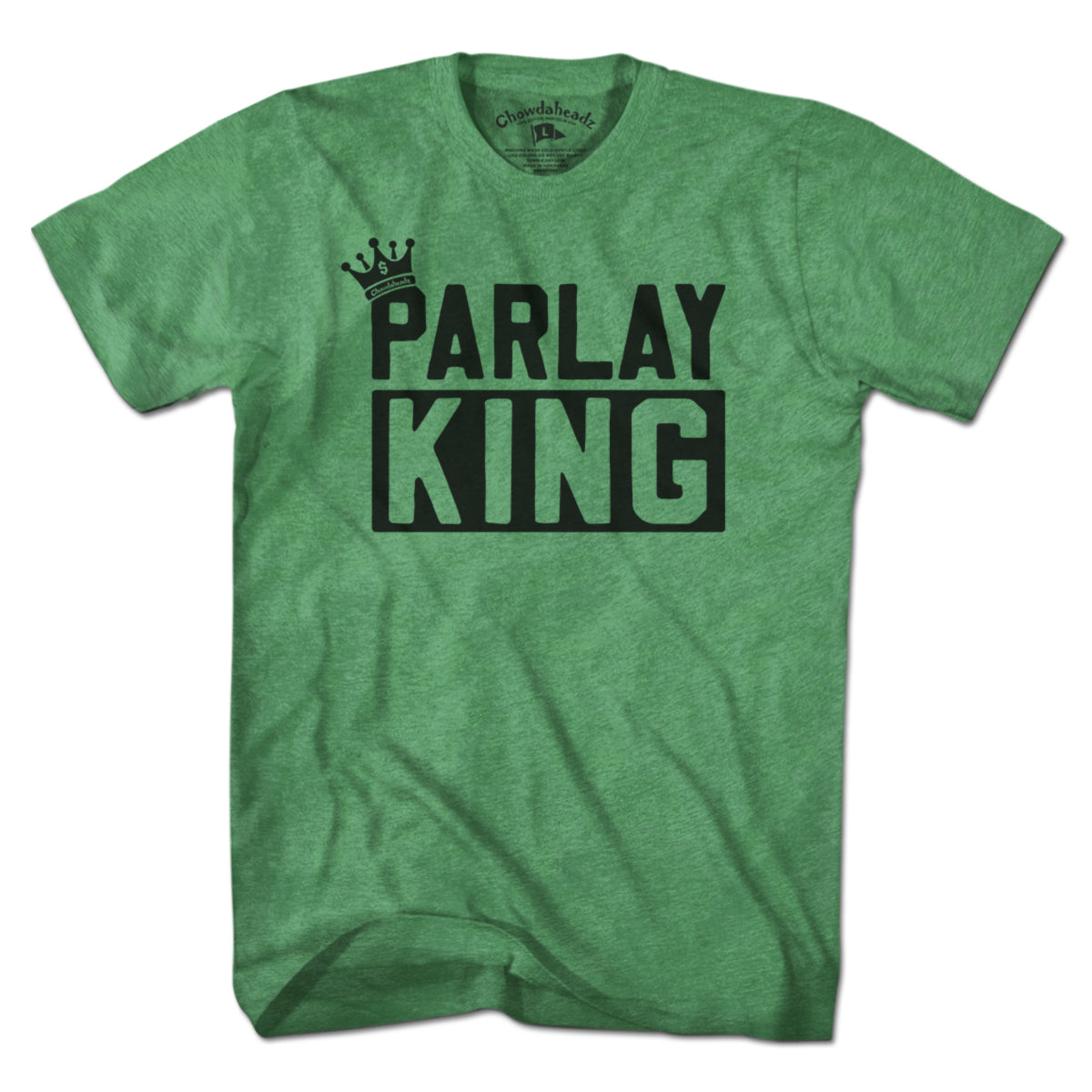 Parlay King T-shirt - Chowdaheadz