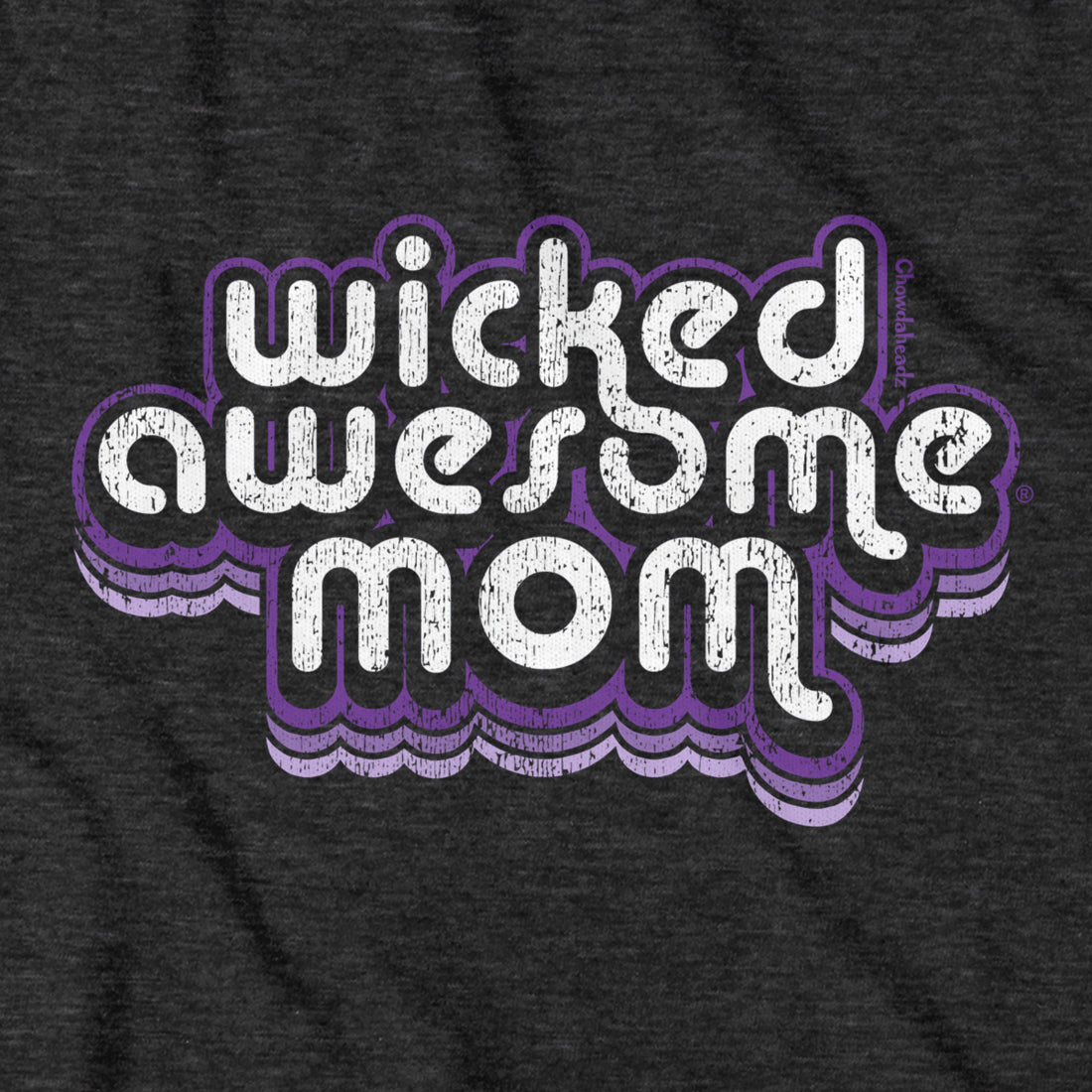 Wicked Awesome Mom Retro T-Shirt - Chowdaheadz