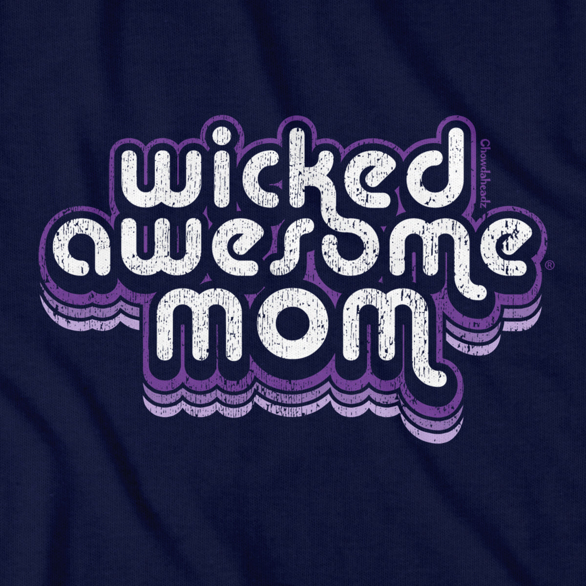 Wicked Awesome Mom Retro T-Shirt - Chowdaheadz