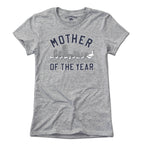 Mother of The Year T-Shirt - Chowdaheadz