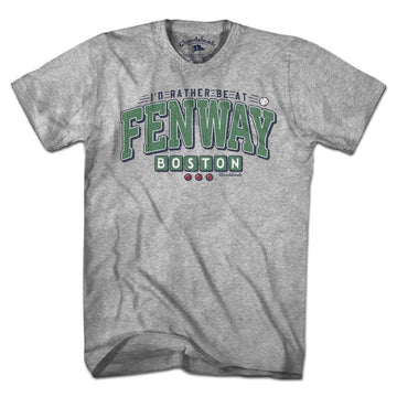 I'd Rather Be At Fenway T-Shirt - Chowdaheadz