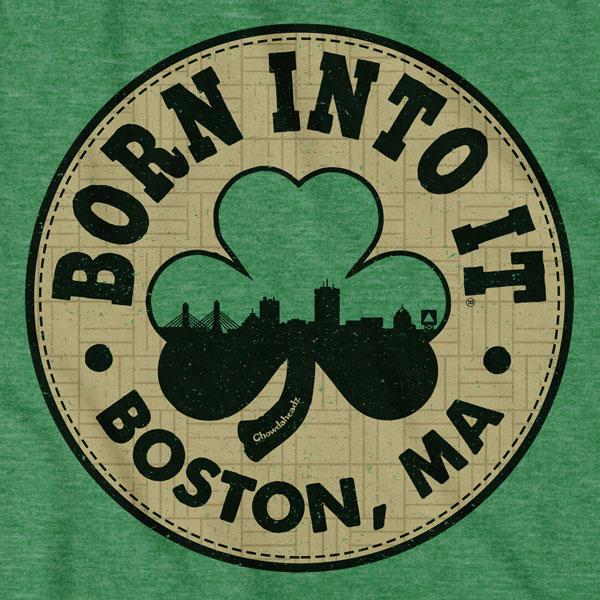 Born Into It Boston Shamrock T-Shirt - Chowdaheadz