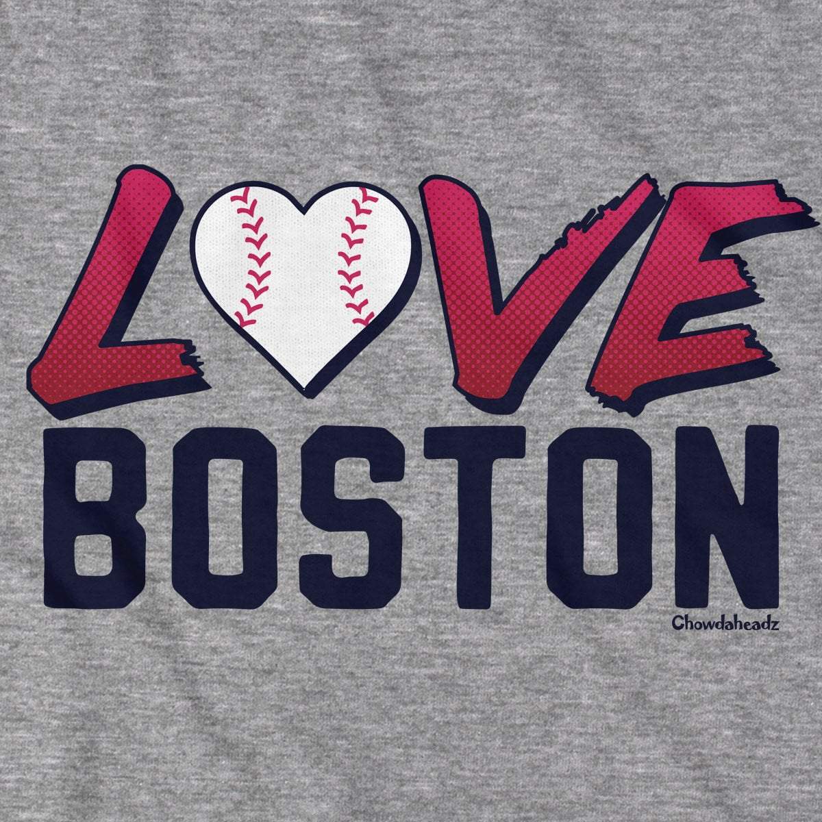 Love Boston Baseball T-Shirt - Chowdaheadz