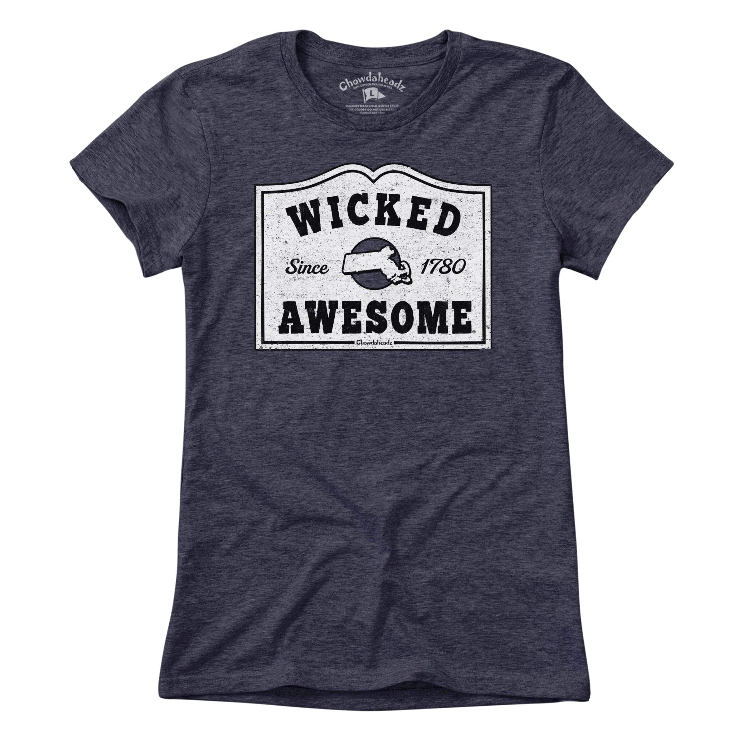 Wicked Awesome Sign T-Shirt - Chowdaheadz