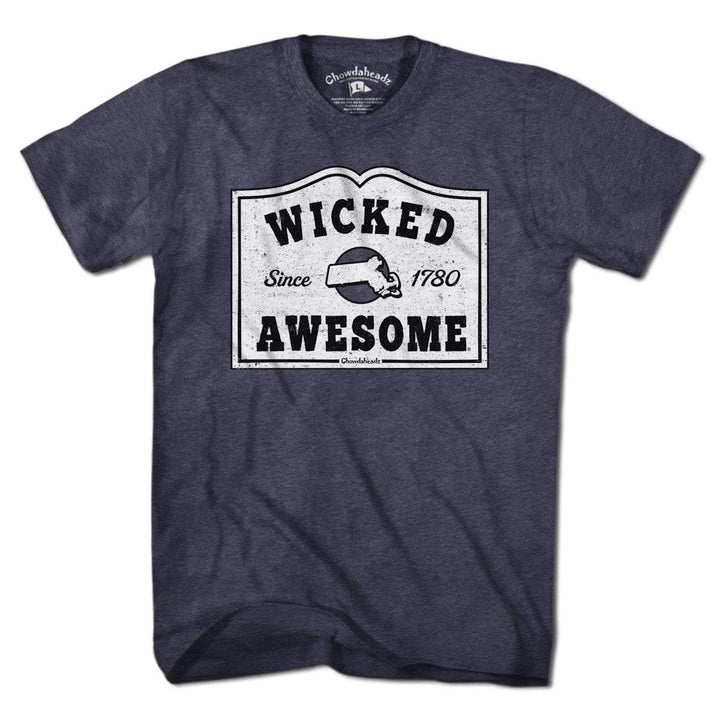 Wicked Awesome Sign T-Shirt - Chowdaheadz