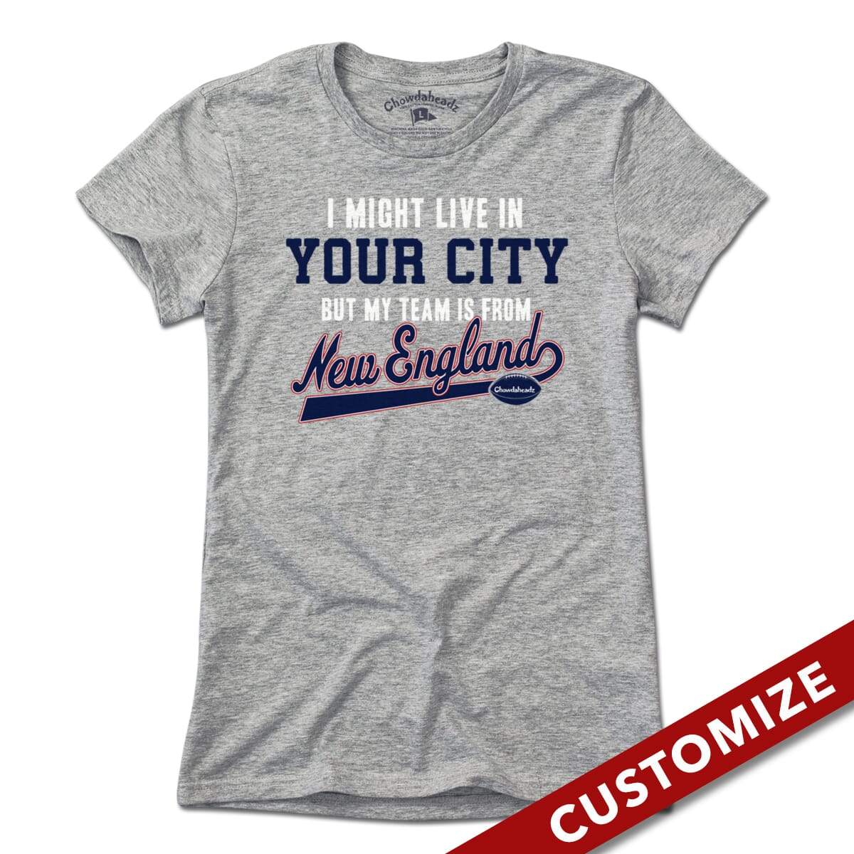 My Football Team Is In New England T-Shirt - Chowdaheadz