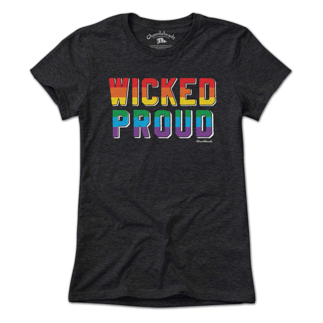 Wicked Proud T-Shirt - Chowdaheadz