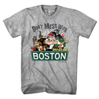 Don't Mess With Boston T-Shirt - Chowdaheadz
