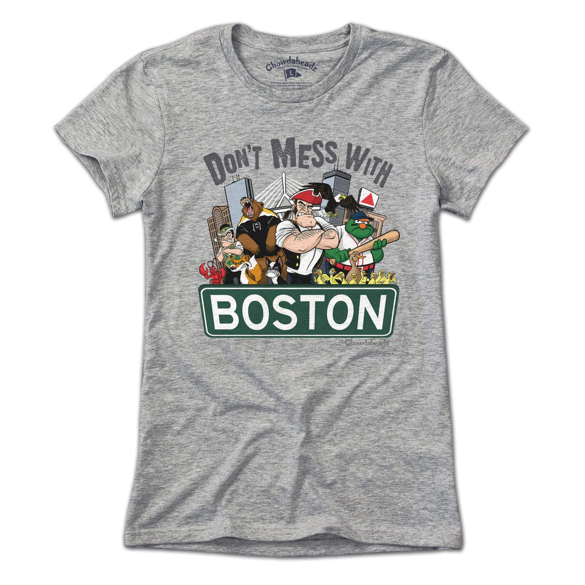 Don't Mess With Boston T-Shirt - Chowdaheadz
