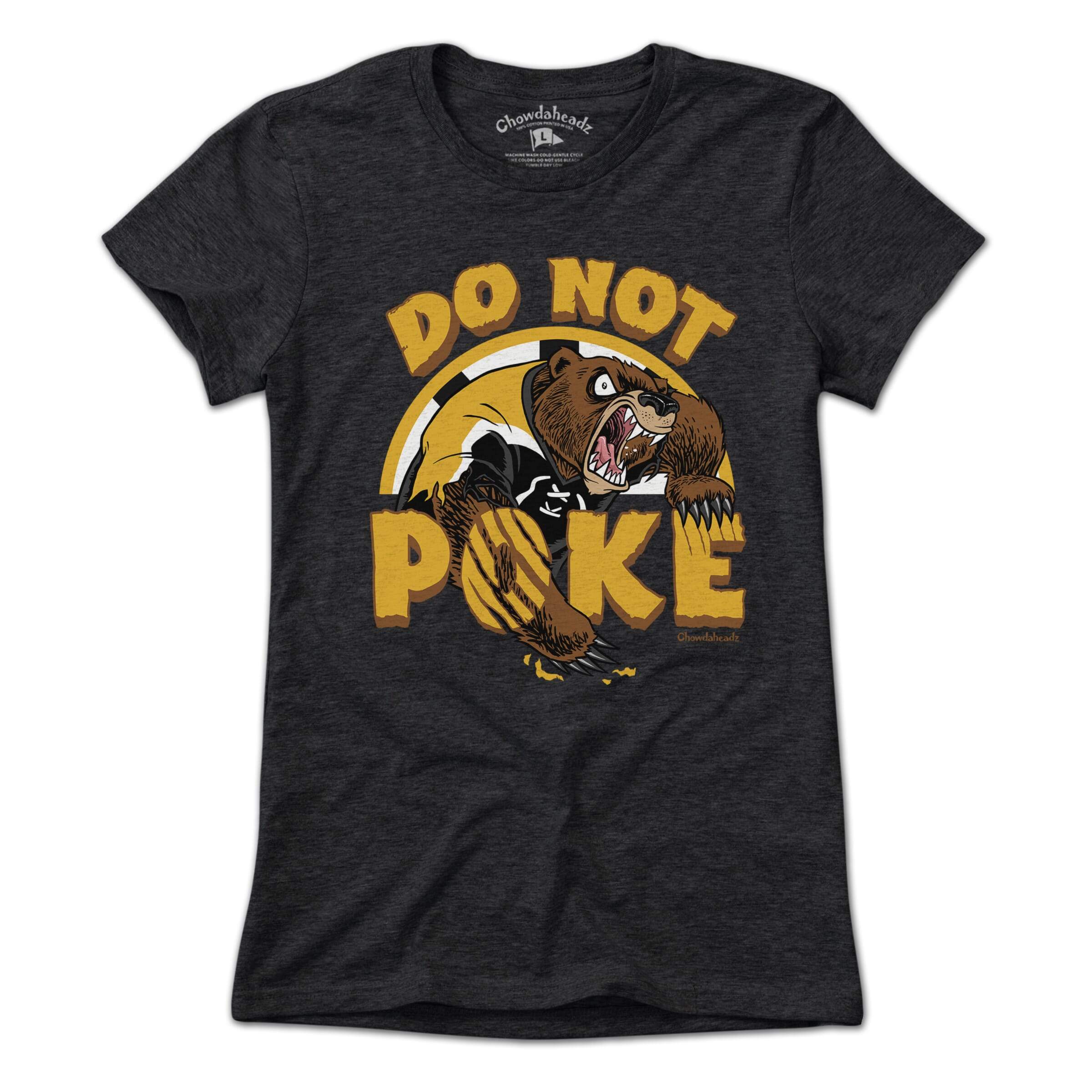 Do Not Poke The Bear T-Shirt - Chowdaheadz