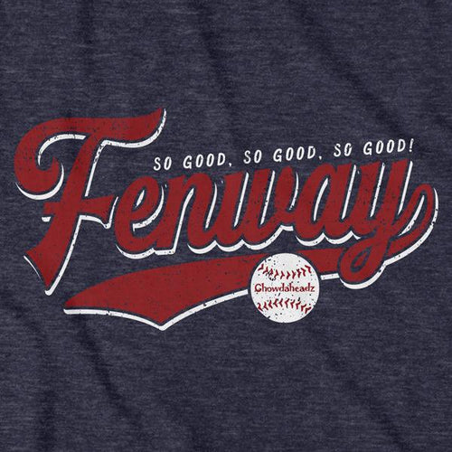 So Good Fenway Tailsweep T-Shirt - Chowdaheadz