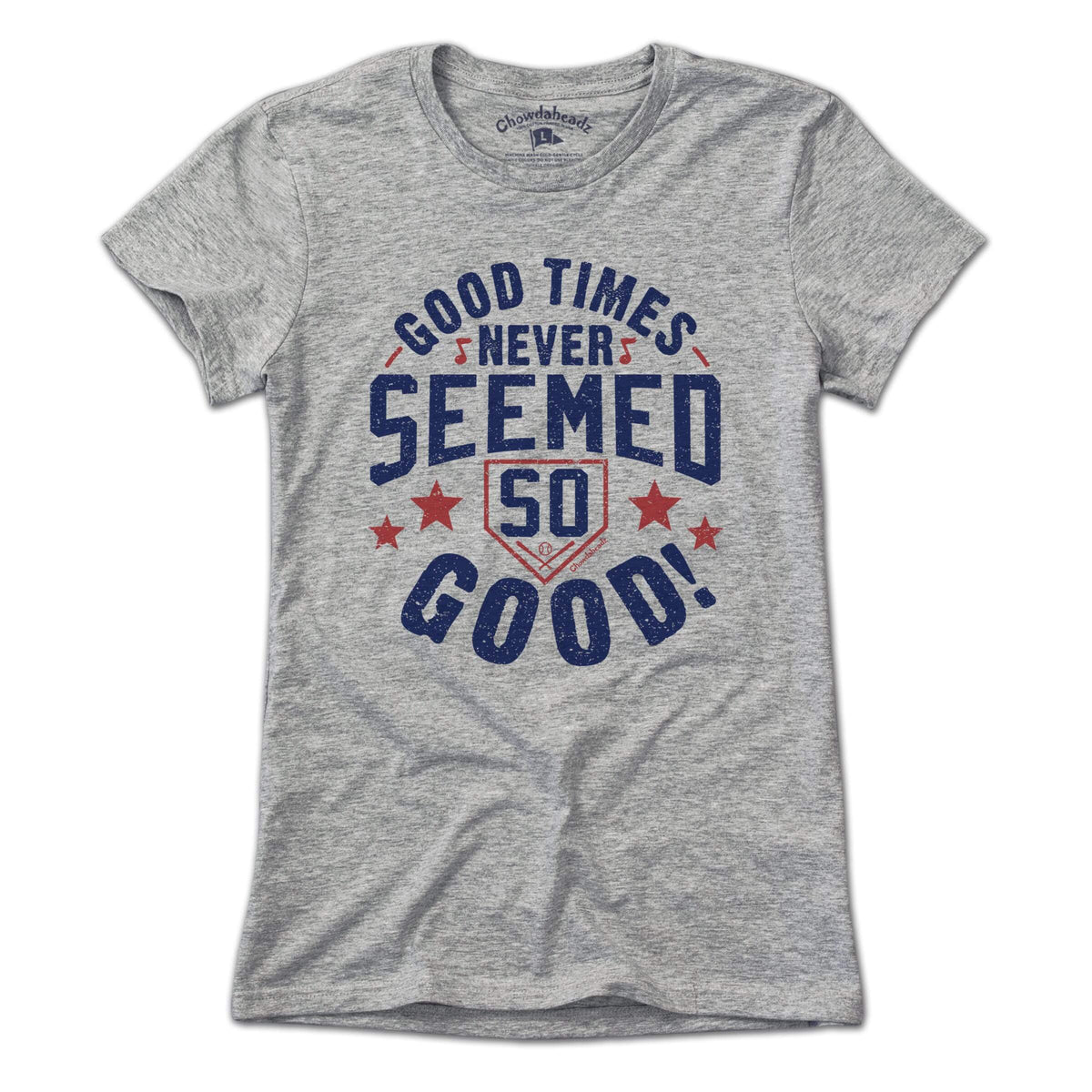 Good Times Fenway T-Shirt - Chowdaheadz