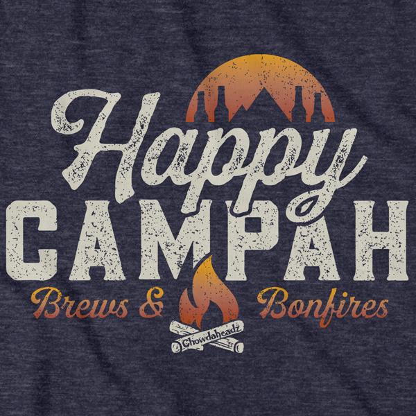 Happy Campah T-Shirt - Chowdaheadz