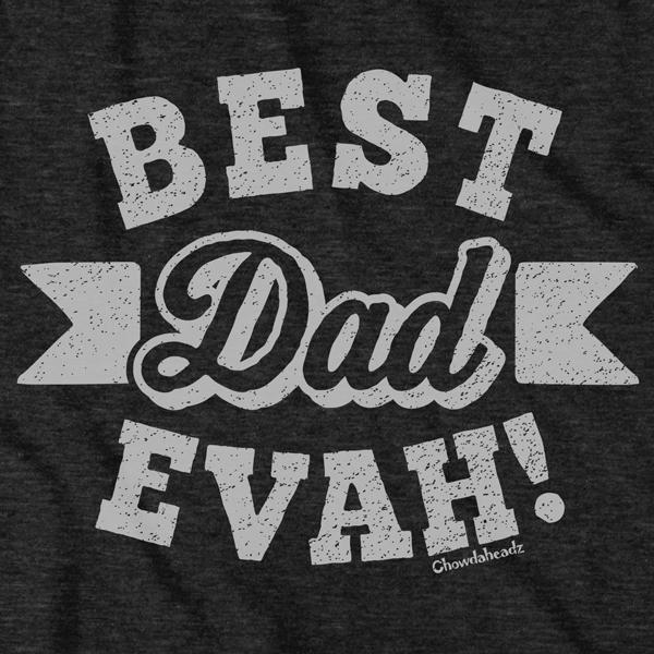 Best Dad Evah Tailgater Hoodie - Chowdaheadz