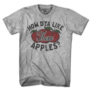 How D'ya Like Them Apples T-Shirt - Chowdaheadz