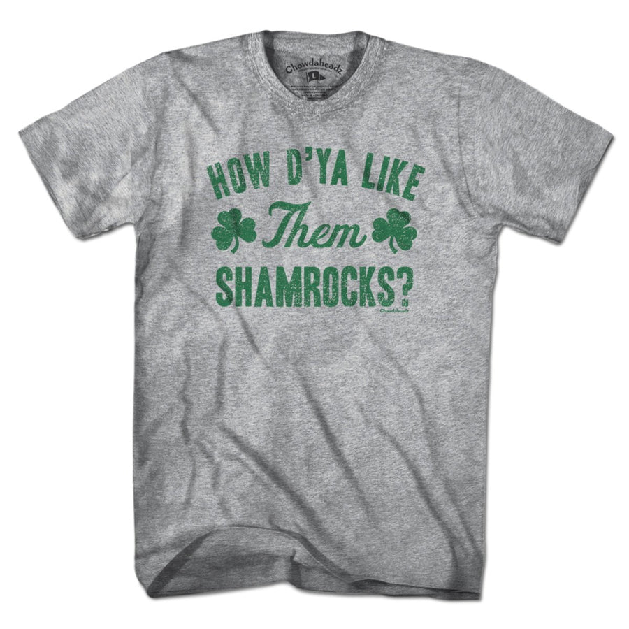 How D'Ya Like Them Shamrocks T-Shirt - Chowdaheadz