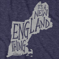 It's a New England Thing T-Shirt - Chowdaheadz