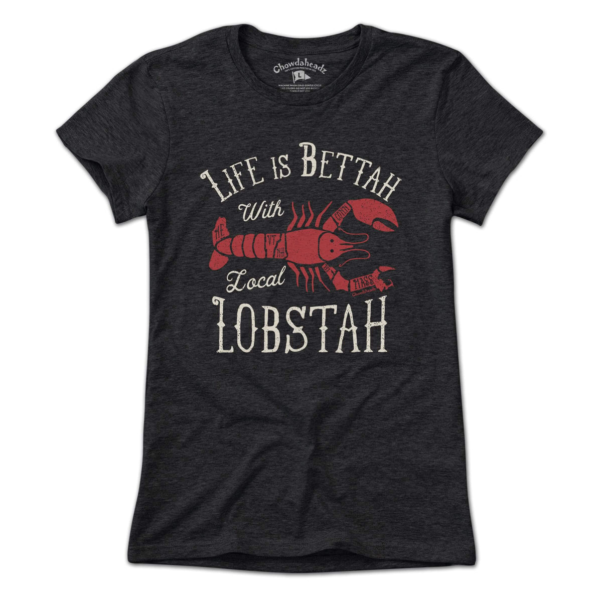 Life Is Bettah With Lobstah T-Shirt - Chowdaheadz