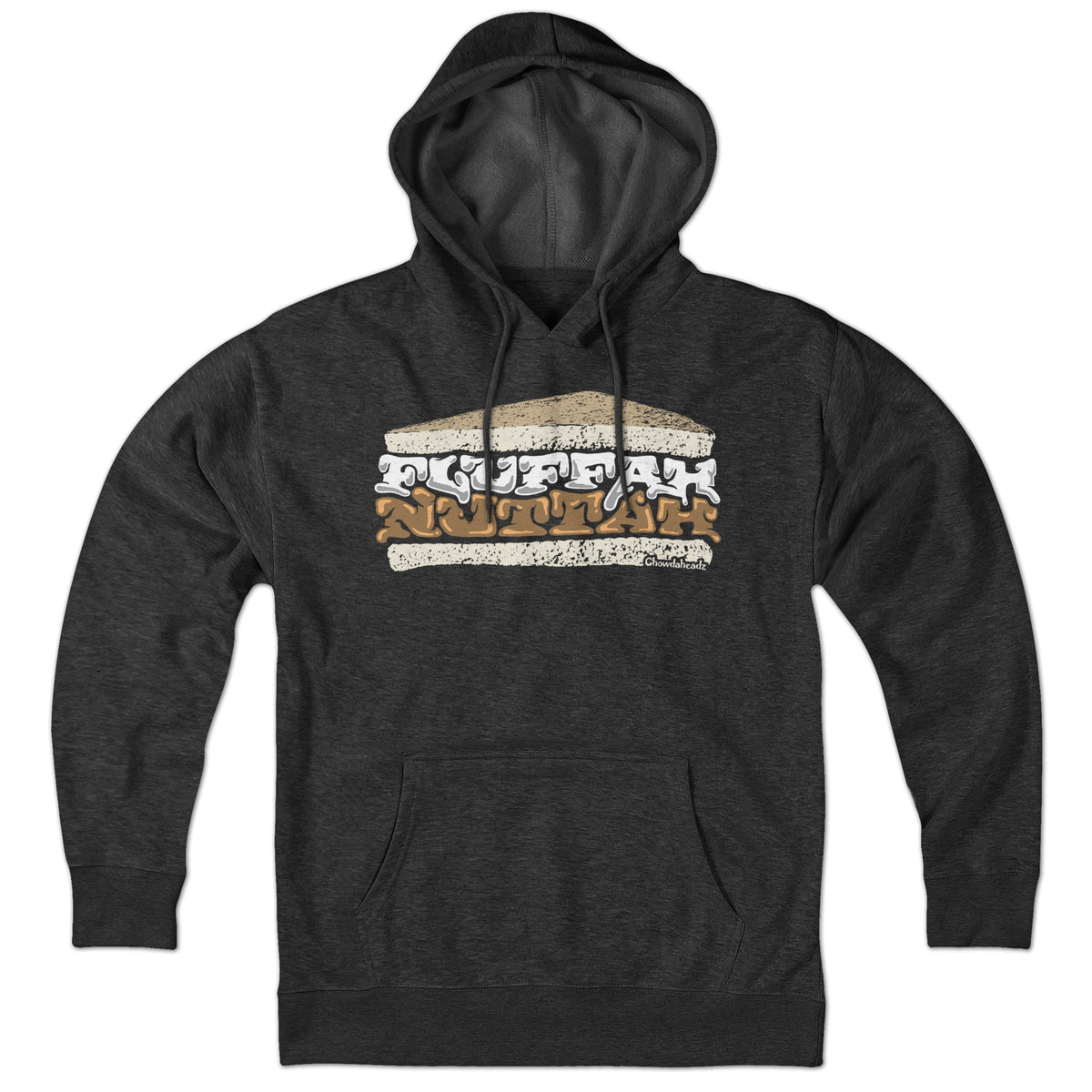 Fluffahnuttah Hoodie - Chowdaheadz