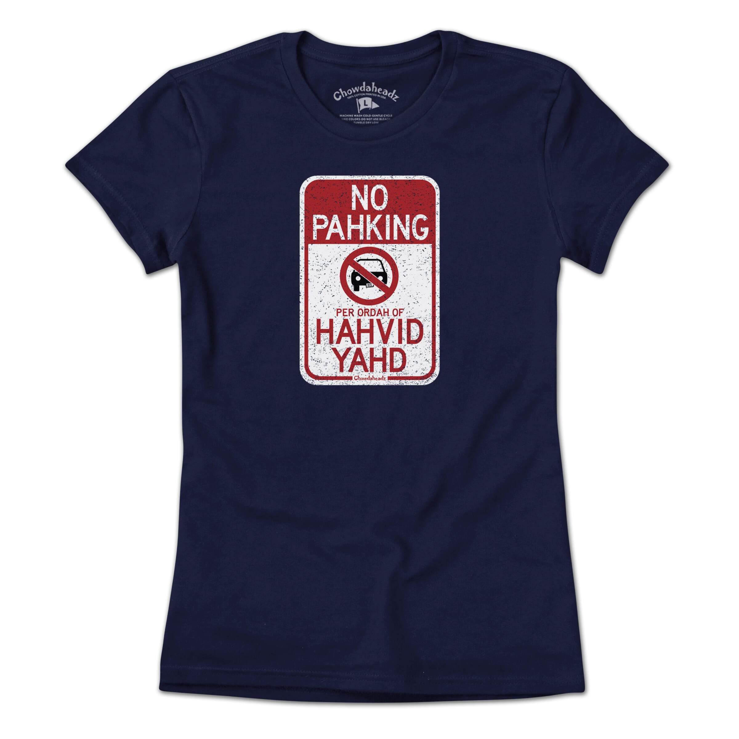 No Pahking Hahvid Yahd T-Shirt - Chowdaheadz