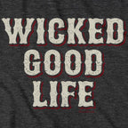 Wicked Good Life T-Shirt - Chowdaheadz