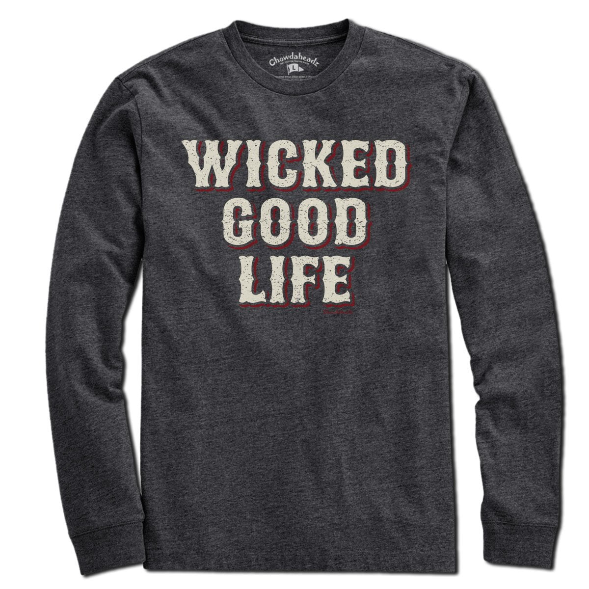 Wicked Good Life T-Shirt - Chowdaheadz