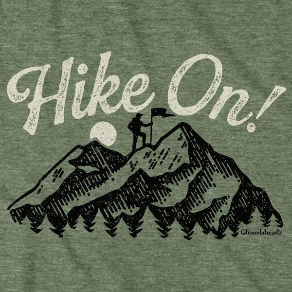 Hike On T-Shirt - Chowdaheadz