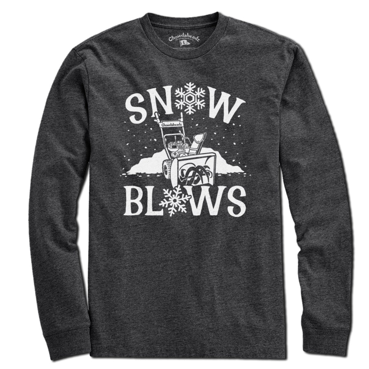 Snow Blows T-Shirt - Chowdaheadz